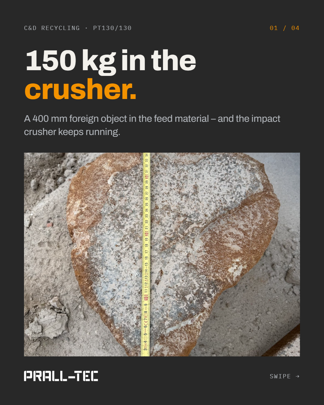 Graphic "150 kg in the crusher.": foreign object from C&D recycling with tape measure, approx. 400 mm long, next to the Prall-Tec PT130/130 impact crusher