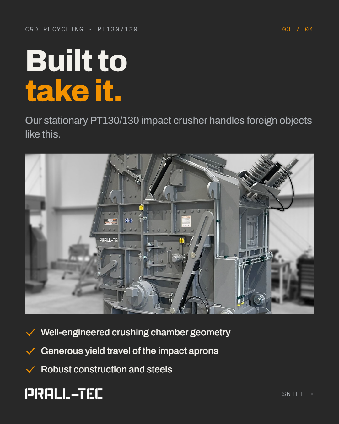 Graphic with the headline "Built to take it." and the line "Our stationary PT130/130 impact crusher handles foreign objects like this." Photo of the grey PT130/130 in the production hall. Below: well-engineered crushing chamber geometry, generous yield travel of the impact aprons, robust construction and steels.